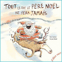 Tout ce que le Père Noël ne fera jamais [ancienne édition]